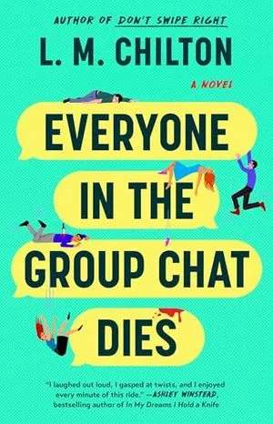 Cover image of Everyone in the Group Chat Dies by L.M. Chilton