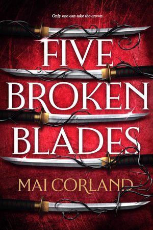 Five Broken Blades by Mai Corland Book Cover
