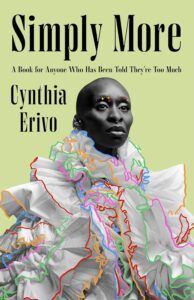 a grsphic of the cover of Simply More: A Book for Anyone Who Has Been Told They’re Too Much by Cynthia Erivo