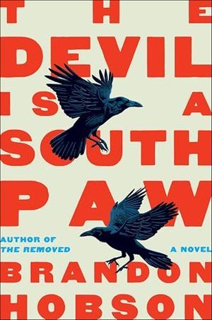Cover Image of The Devil Is a Southpaw: A Novel by Brandon Hobson