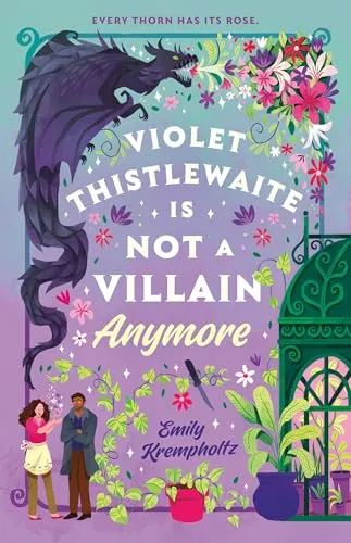 Cover Image of Violet Thistlewaite Is Not a Villain Anymore by Emily Krempholtz