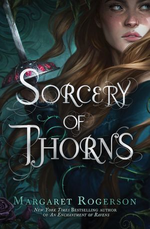 Cover image of YA Romantasy A Sorcery of Thorns by Margaret Rogerson