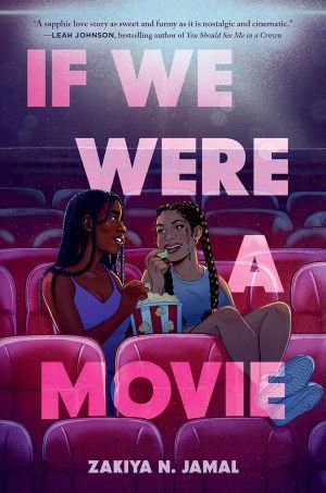 cover of If We Were a Movie by Zakiya N. Jamal 