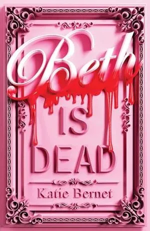 Cover Image of Beth Is Dead by Katie Bernet