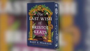 Book Cover of Special Addition of The Last Wish of Bristol Keats by Mary E. Pearson