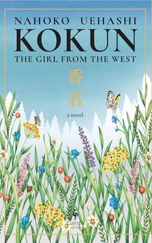 Cover Image of Kokun: The Girl from the West by Nahoko Uehashi