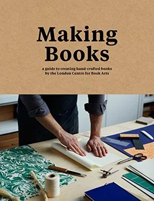 A guide to creating hand-crafted books by Simon Goode