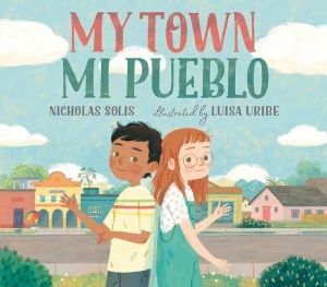 Book Cover of My Town (Mi Pueblo) by Nicholas Solis