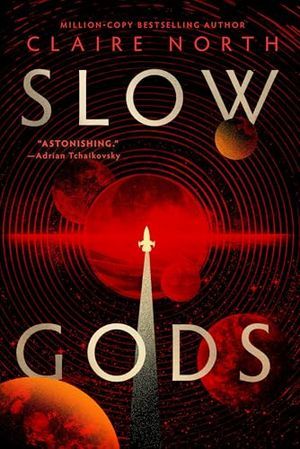Cover Image of Slow Gods by Claire North