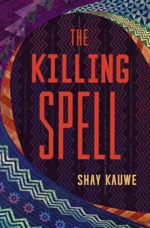 cover of The Killing Spell by Shay Kauwe