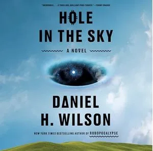 audiobook cover of Hole in the Sky by Daniel H. Wilson