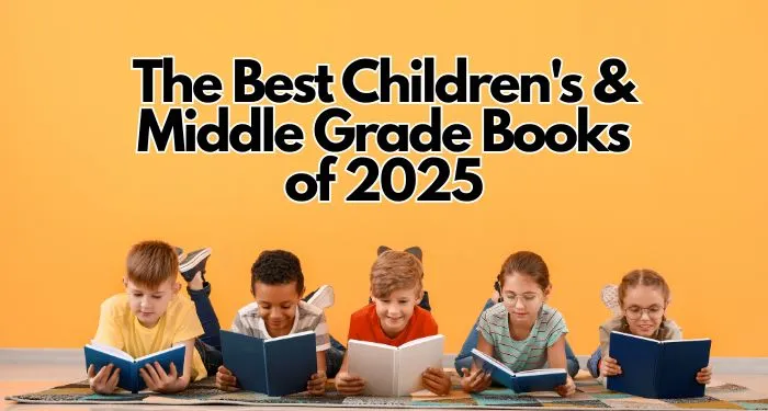 The Best Children’s & Middle Grade Books of 2025