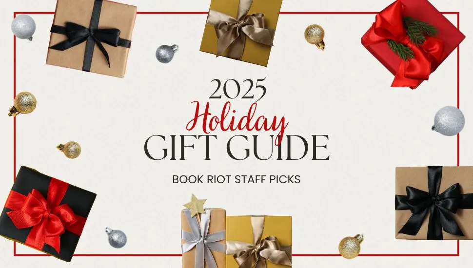 The 2025 Book Riot Gift Guide: Staff Picks