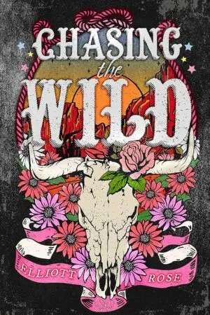Cover for Chasing the Wild by Elliott Rose
