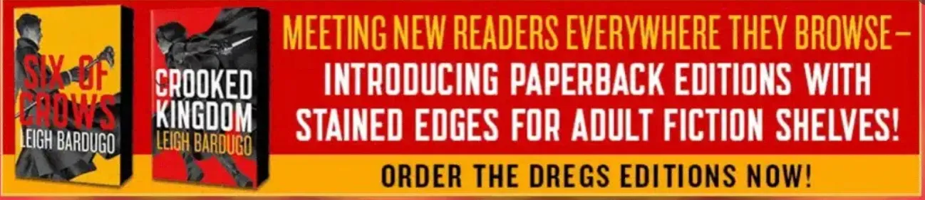 Red and orange advertisement for the Dregs editions of Six of Crows from Shelf Awareness.