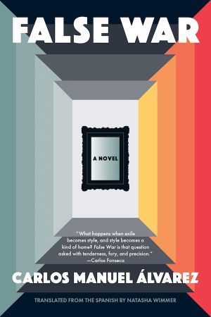 cover of False War by Carlos Manuel Álvarez, translated by Natasha Wimmer 