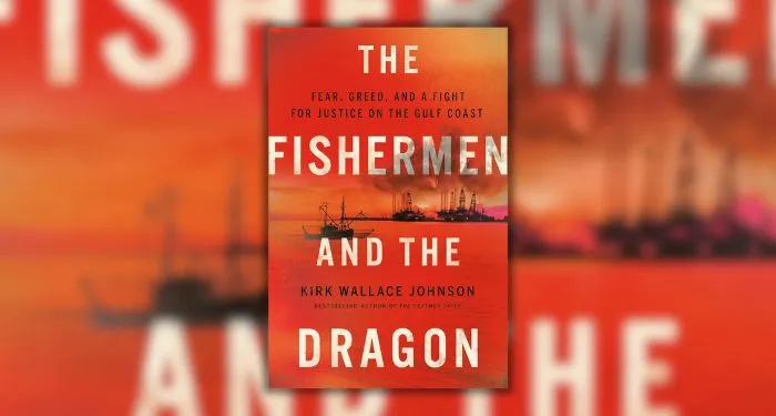 Fear, Greed, and a Fight for Justice on the Gulf Coast by Kirk Wallace Johnson; photo of fishing boats tinged bright orange