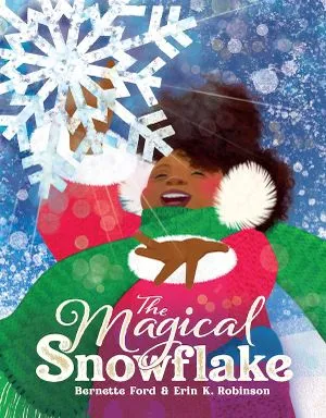 cover of The Magical Snowflake by Bernette Ford & Erin K. Robinson