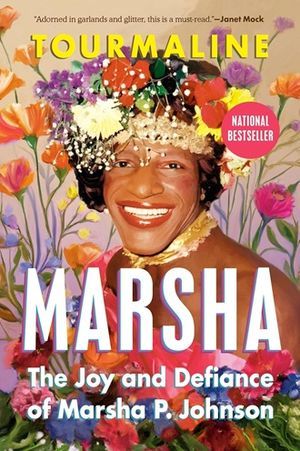Book cover of Marsha: The Joy and Defiance of Marsha P. Johnson by Tourmaline