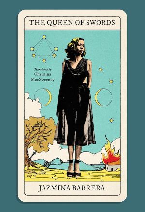 cover of The Queen of Swords by Jazmina Barrera, translated by Christina MacSweeney 
