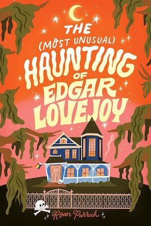 The Most Unusual Haunting of Edgar Lovejoy by Roan Parrish book cover