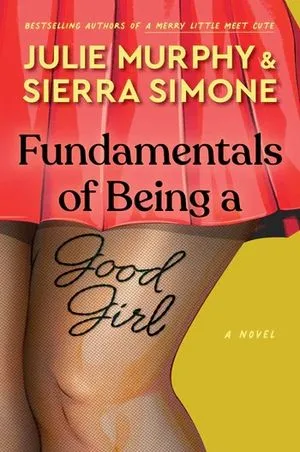 Fundamentals of Being a Good Girl by Julie Murphy and Sierra Simone Book Cover