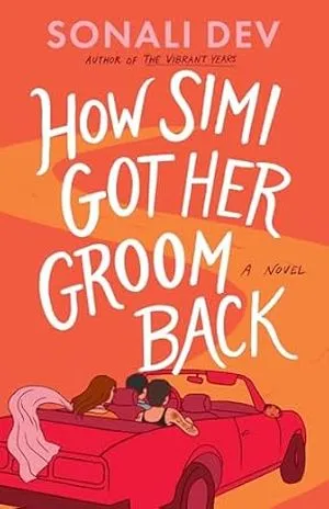 How Simi Got Her Groom Back by Sonali Dev Book Cover