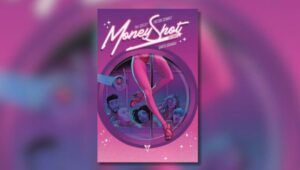Money Shot Vol. 5: Big Bang!, Book #5 of Money Shot by Patton Oswalt and Tim Seeley