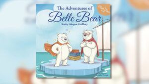 Book cover of The Adventures of Belle Bear by Kathy Akopov Guillory