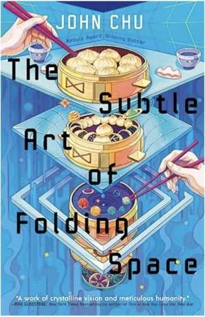 cover of The Subtle Art of Folding Space by John Chu
