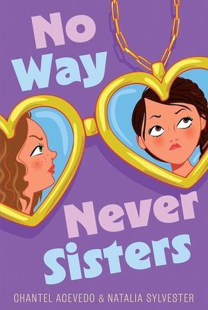 cover of No Way Never Sisters by Chantel Acevedo and Natalia Sylvester