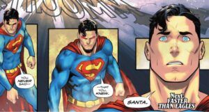 A Superman comic. Looking betrayed, Superman says that Batman never told him he knew Santa Claus.