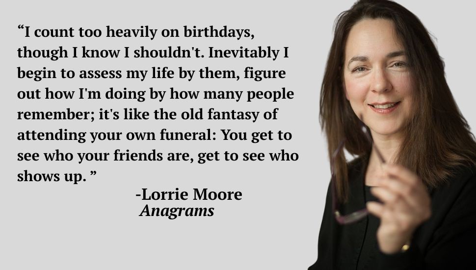 image of Lorrie Moore next to text of a quote from her book Anagrams