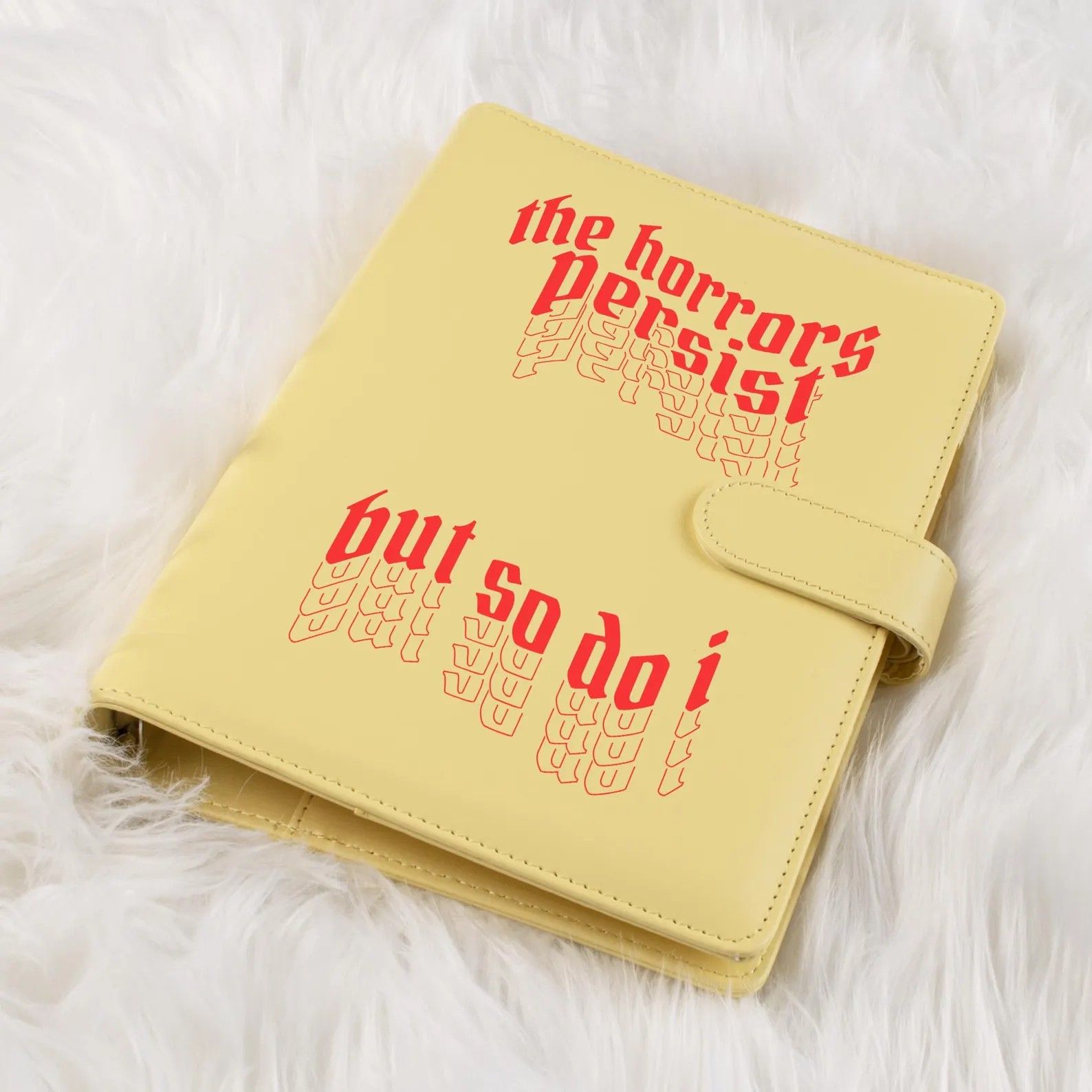 Horrors Persist So Do I A5 Journal Binder