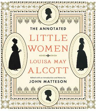 The Annotated Little Women by Louisa May Alcott and John Matteson