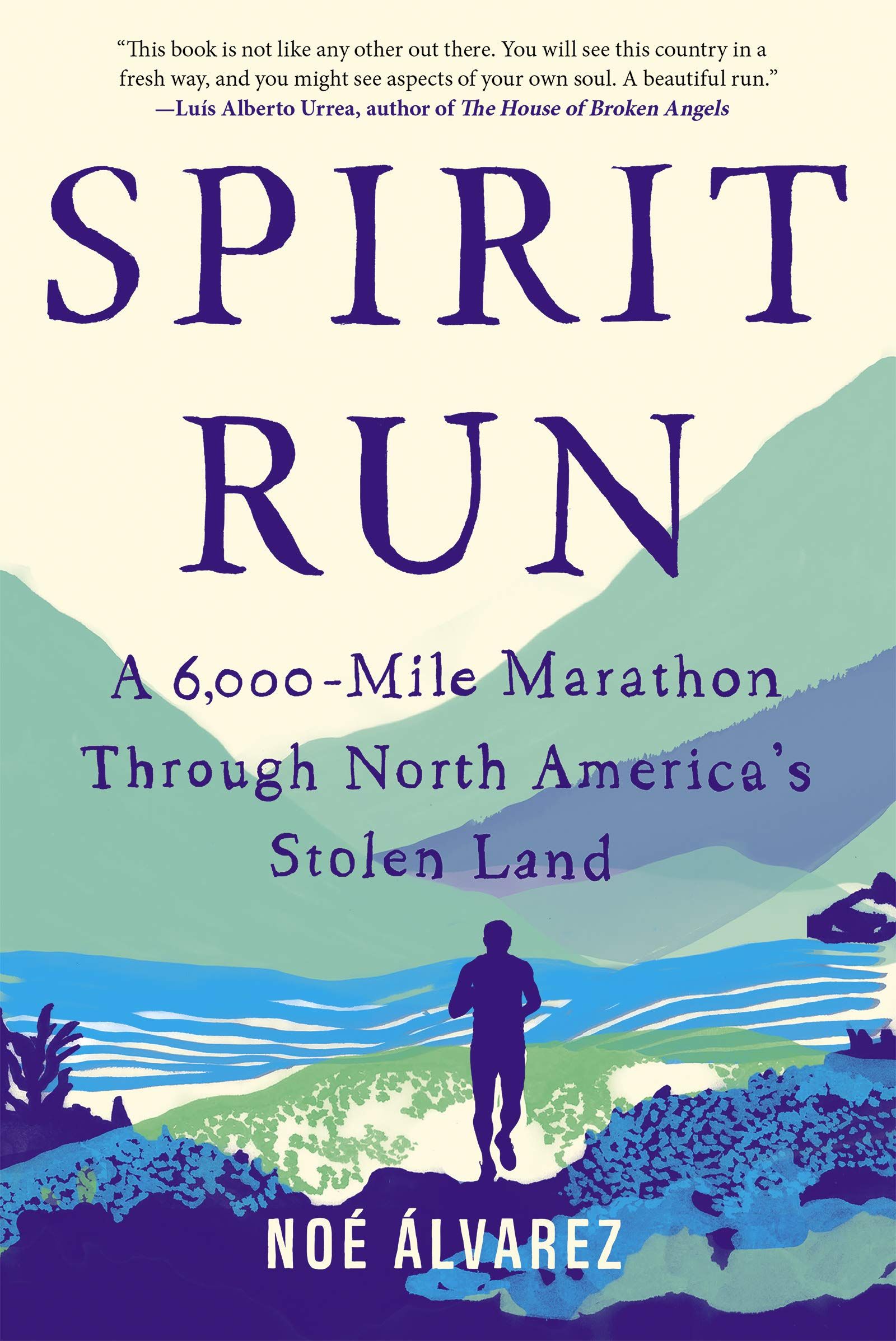 Spirit Run: A 6,000-Mile Marathon Through North America's Stolen Land